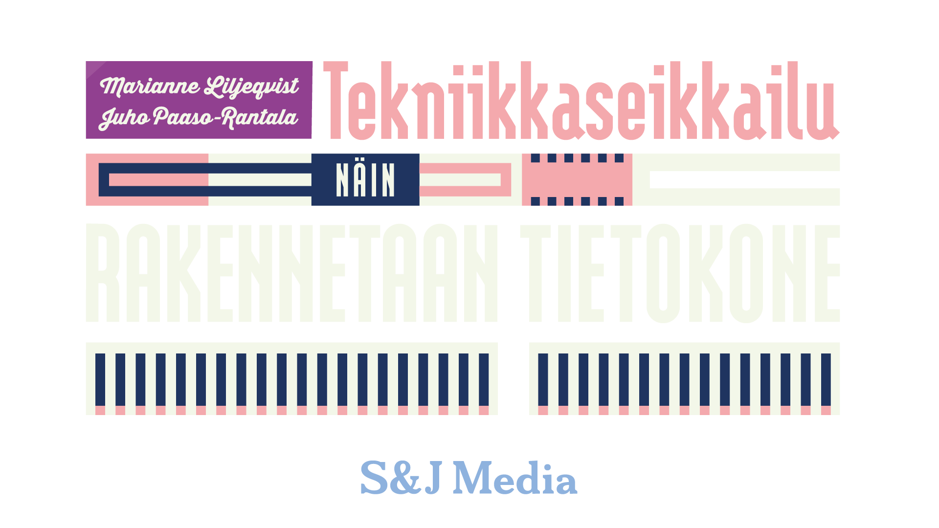 Tekniikkaseikkailu – Näin rakennetaan tietkone. Kirjoittanut Marianne Liljeqvist, kuvittanut Juho Paaso-Rantala